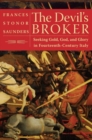 Image for The Devil&#39;s Broker : Seeking Gold, God, and Glory in Fourteenth-Century Italy