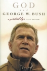 Image for God and George W. Bush  : a spiritual life