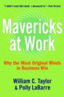 Image for Mavericks at Work : Why the Most Original Minds in Business Win