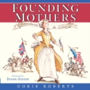 Image for Founding Mothers : Remembering the Ladies