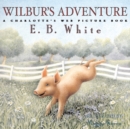 Image for Wilbur&#39;s Adventure : A Charlotte&#39;s Web Picture Book