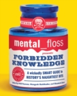 Image for Mental floss presents Forbidden knowldge