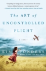 Image for The Art Of Uncontrolled Flight a Novel
