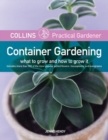 Image for Collins Practical Gardener: Container Gardening : What to Grow and How to Grow It