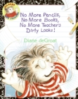Image for No More Pencils, No More Books, No More Teacher&#39;s Dirty Looks!