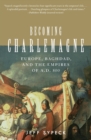 Image for Becoming Charlemagne