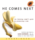 Image for He Comes Next CD : The Thinking Woman&#39;s Guide to Pleasuring a Man