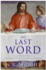 Image for The Last Word : Beyond the Bible Wars to a New Understanding of the Authority of Scripture