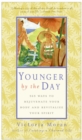 Image for Younger by the Day : 365 Ways to Rejuvenate Your Body and Revitalize Your Spirit
