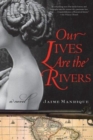 Image for Our Lives are the Rivers