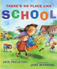 Image for There&#39;s No Place Like School : Classroom Poems