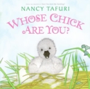 Image for Whose Chick Are You? : An Easter And Springtime Book For Kids