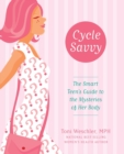 Image for Cycle Savvy : The Smart Teen&#39;s Guide to the Mysteries of Her Body