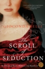 Image for The Scroll of Seduction : A Novel of Power, Madness, and Royalty