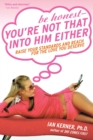 Image for Be Honest - Your&#39;re Not That Into Him Either