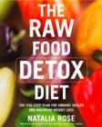 Image for The raw food detox diet  : the five-step plan for vibrant health and maximum weight loss