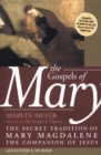 Image for Gospels Of Mary : The Secret Tradition Of Mary Magdalene, The Companion O f Jesus