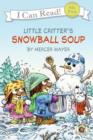 Image for Little Critter&#39;s Snowball Soup (I Can Read! My First Shared Reading)