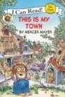 Image for Little Critter: This Is My Town