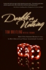 Image for Double or nothing  : how two friends risked it all to buy one of Las Vegas&#39; legendary casinos
