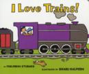 Image for I Love Trains! Board Book