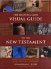 Image for The HarperCollins Visual Guide to the New Testament : What Archaeology Reveals about the First Christians