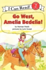 Image for Go West, Amelia Bedelia!