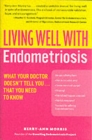 Image for Living well with endometriosis  : what your doctor doesn&#39;t tell you - that you need to know