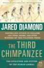 Image for The third chimpanzee  : the evolution and future of the human animal