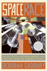 Image for Space Race : The Epic Battle Between America and the Soviet Union for Dominion of Space
