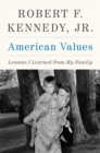 Image for American Values : Lessons I Learned from My Family