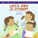 Image for Let&#39;s Eat!/A Comer! : Bilingual Spanish-English