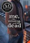 Image for Me, the Missing, and the Dead