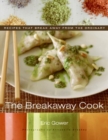 Image for The Breakaway Cook : Recipes That Break Away from the Ordinary