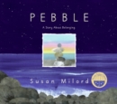 Image for Pebble : A Story About Belonging