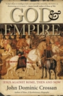 Image for God And Empire : Jesus Against Rome, Then and Now