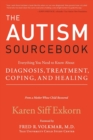 Image for The autism sourcebook  : everything you need to know about diagnosis, treatment, coping, and healing