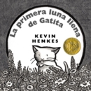 Image for La primera luna llena de Gatita : Kitten&#39;s First Full Moon (Spanish edition) A Caldecott Award Winner