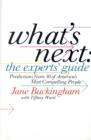 Image for What&#39;s Next: the Experts&#39; Guide