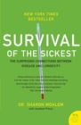 Image for Survival of the Sickest : The Surprising Connections Between Disease and Longevity