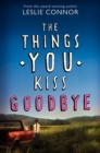 Image for The Things You Kiss Goodbye