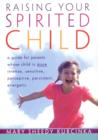Image for Raising Your Spirited Child : A Guide for Parents Whose Child is More Intense, Sensitive, Persistent, Energetic