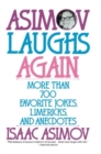 Image for Asimov Laughs Again : More Than 700 Jokes, Limericks and Anecdotes