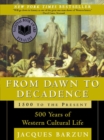 Image for From dawn to decadence  : 500 years of Western cultural life