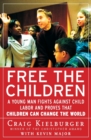 Image for Free the Children : A Young Man Fights Against Child Labor and Proves that Children Can Change the World