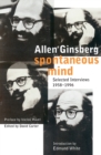 Image for Spontaneous Mind : Selected Interviews 1958-1996