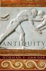 Image for Antiquity : From the Birth of Sumerian Civilization to the Fall of the Roman Empire