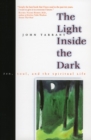 Image for The Light Inside the Dark : Zen, Soul, and the Spiritual Life