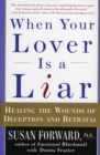 Image for When Your Lover Is a Liar : Healing the Wounds of Deception and Betrayal