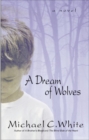 Image for A Dream of Wolves : A Novel